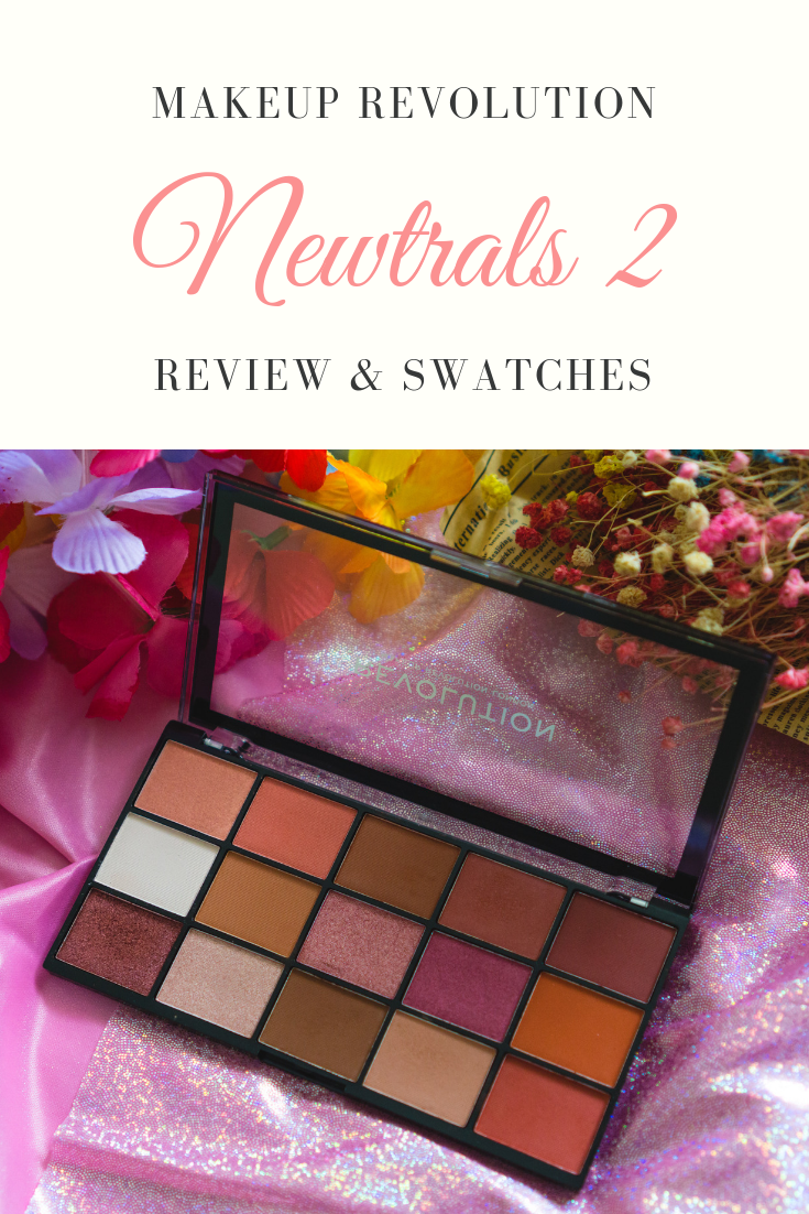 REVIEW & SWATCHES : MAKEUP REVOLUTION RE-LOADED NEWTRALS 2 EYESHADOW PALETTE